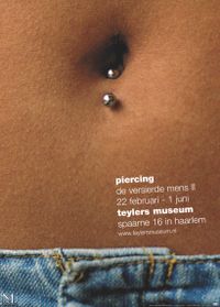 Teylers Museum &ndash; Piercing (De Versierde Mens II)